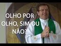 #RezemosJuntosEmCasa: OLHO POR OLHO, SIM OU NÃO? – Pe. Alberto Gambarini