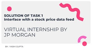 Task1 Soln JP Morgan Virtual Internship(Software Engineering) Interface with stock price data feed screenshot 5