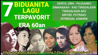 7 BIDUAN & LAGU PAVORIT ERA 60an - Ellya Khadam, Ida Laela, Elvy Sukaesih dkk