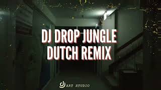 DJ DROP JUNGLE DUTCH VIRAL TIKTOK 2024 FULL BASS REMIX BOXING