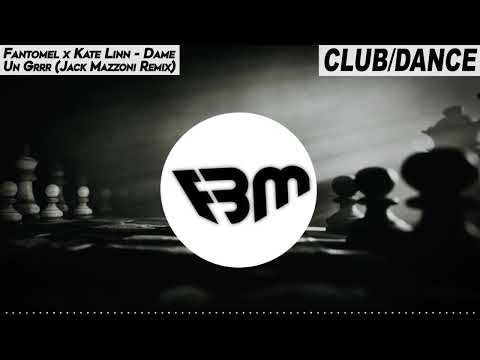Fantomel X Kate Linn Dame Un Grrr Jack Mazzoni Remix FBM