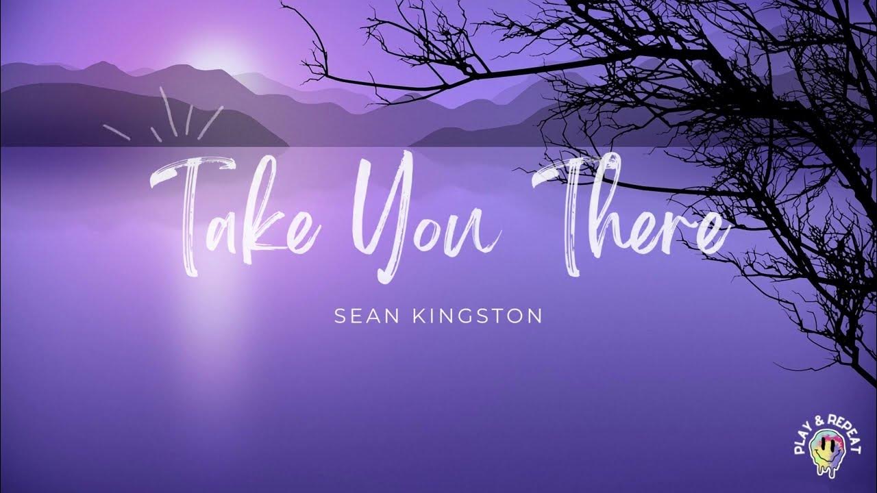 Sean Kingston Take You There (Lyrics) YouTube(01)