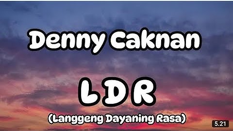 Denny Caknan - LDR (Langgeng Dayaning Lirik lagu