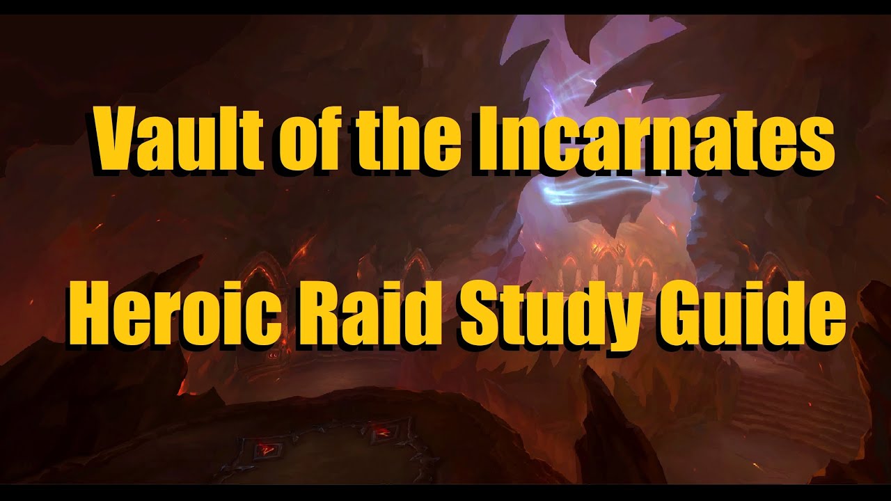 Vault Of The Incarnates Heroic Raid Study Guide YouTube vault-of-the-incarnates-heroic-raid-study-guide-youtube
