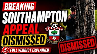 BREAKING: Southampton Appeal DISMISSED! 🚨 Full Verdict Explained