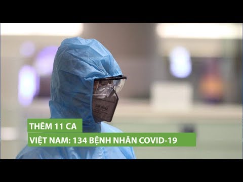 Video Thêm 11 ca mới, Việt Nam có 134 bệnh nhân nhiễm virus... - youtube