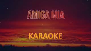 Amiga Mia (Salsa) Karaoke