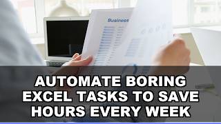 Automate Boring Excel Tasks to Save Hours Every Week Guide