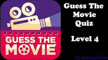 Guess The Movie Quiz - Level 4 Answers