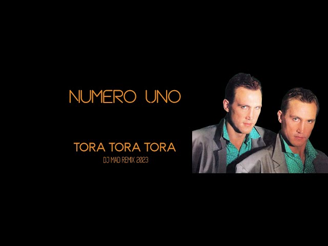 Numero Uno - Tora Tora Tora (Dj Mad Remix 2023) class=