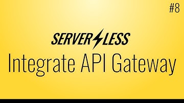 Integrating with API Gateway (Serverless framework tutorial, #8)