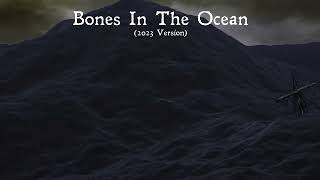 Bones in the Ocean (2023 Special Edition)