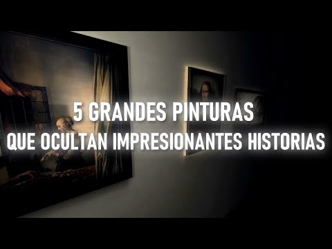 5 Grandes Pinturas que ocultan INQUIETANTES HISTORIAS