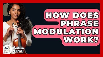 How Does Phrase Modulation Work? - Classical Serenade