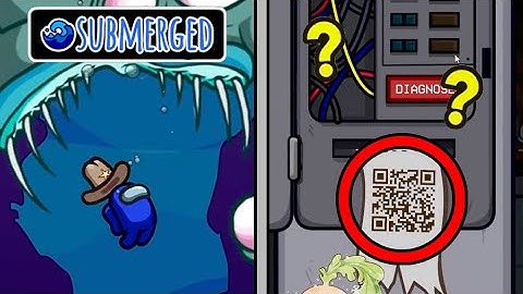Among Us New Map - Secret QR Code?? (New SUBMERGED Map - by @5up)
