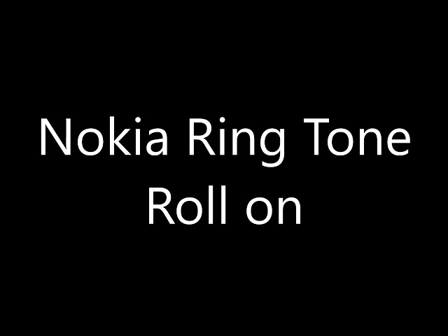 Nokia ringtone - Roll on class=