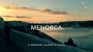 Menorca Travel Guide Video - A Weekend In Paradise