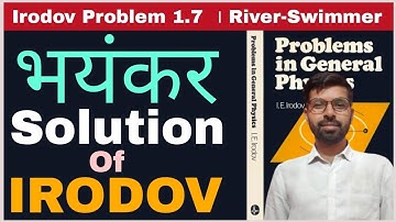 I E Irodov Problem 1.7 । I E Irodov Problem solution । I E Irodov Physics solution । River-Swimmer