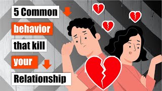 5 Common behavior that kill your Relationship