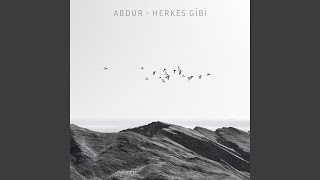 Herkes Gibi - Abdur