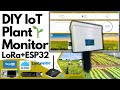 DIY IoT Plant Monitor | ESP32 + LoRaWAN + TTS + Tago.IO - Part 3