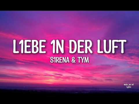 S1RENA, TYM - L1EBE 1N DER LUFT (Lyrics)