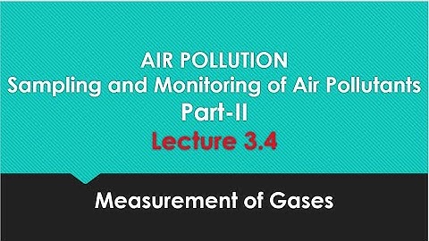Sampling and Monitoring of Air Pollutants|Measurement of Gases|UGC-NET Paper-2 Env. Sc. |#3.4 Part 2