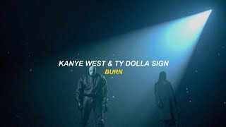 Kanye West &amp; Ty Dolla Sign - Burn (sub español)