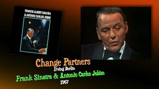 Frank Sinatra \& Antonio Carlos Jobim  -  Change Partners