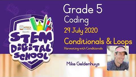 Grade 5- Coding | 29 July 2020 | Conditionals & Loops Harvesting with Conditionals
