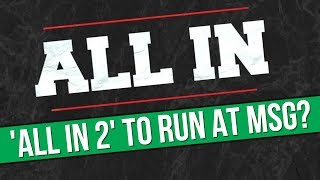 'All In 2' To Run At Madison Square Garden? | WWE File Interesting Trademark