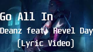 Deanz feat  Revel Day - Go All In(Lyric Video)
