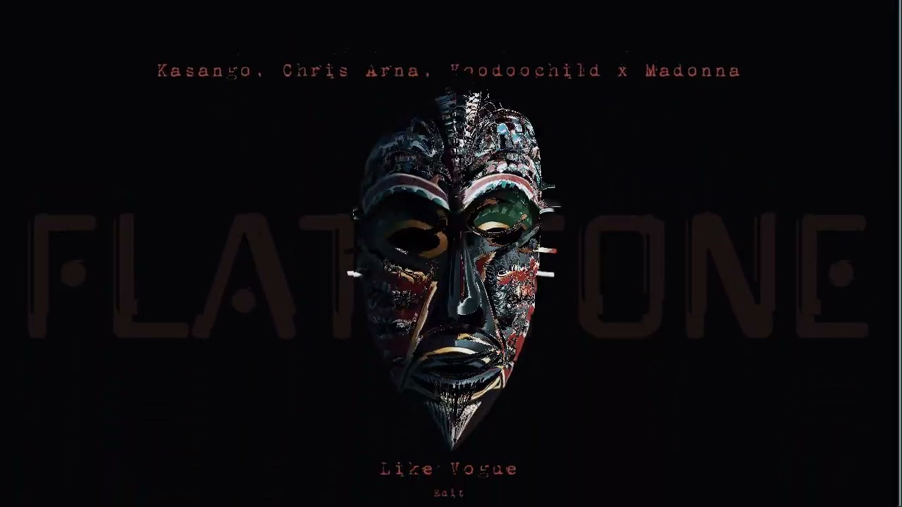 Kasango, Chris Arna, Voodoochild x Madonna - Like Vogue (Flat Tone MashUp)