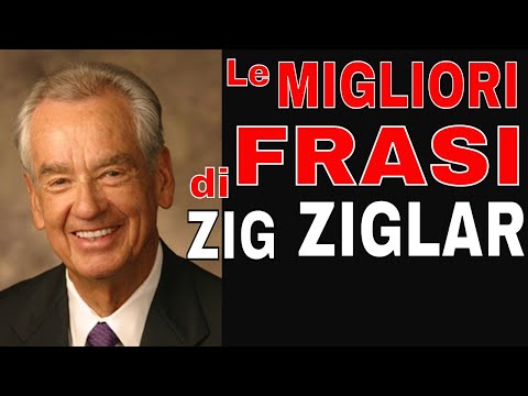 Le migliori frasi motivazionali di ZIG ZIGLAR. #Frasi celebri da ascoltare - Video Motivazionali