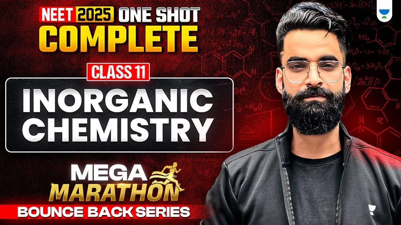 NEET 2025: Complete Inorganic Chemistry Class 11th | One Shot | Bounce ...