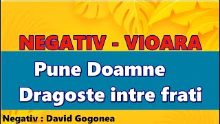 Negativ - Pune Doamne dragoste intre frati