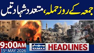 Israel Launches Fresh Attack on Gaza | 9 AM News Headlines | 15 May 2026 | Samaa TV