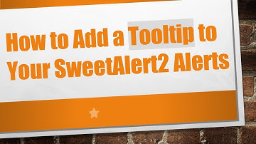 How to Add a Tooltip to Your SweetAlert2 Alerts