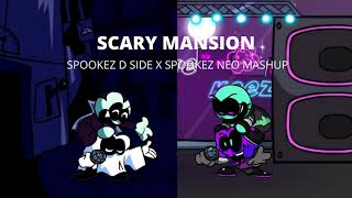 SCARY MANSION (Spookez D Side x Spookez Neo Mashup)