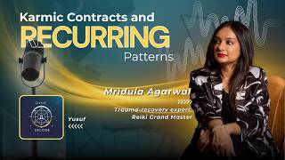 🔮Karmic Contracts, Recurring Patterns, and Using Your Voice Feat with Mridula Agarwal ✨