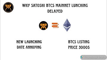 🔥Why Satoshi BTCs Mainnet Launching Delayed || New Launch Date ? ||  1 BTCs = Ethereum 💯