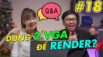 Bạn hỏi Shop trả lời #18: Sử dụng 2 VGA có tăng tốc độ Render không ??? // Duy Viu