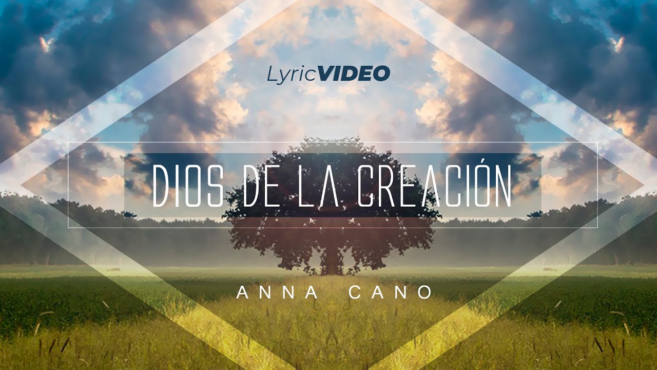 ANNA CANO I Dios de la Creación (Video Letras OFICIAL)