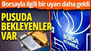 Borsada Küçük Yatırımcıya UYARI..! PUSUDA BEKLEYENLER VAR - Gram Altın 2300 TL Start Verildi