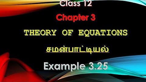 class 12 chapter 3 Theory of equations  example 3.25
