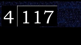 Divide 117 by 4 , decimal result  . Division with 1 Digit Divisors . How to do