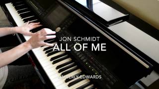 All Of Me- Jon Schmidt || Played by Kimberly Edwards