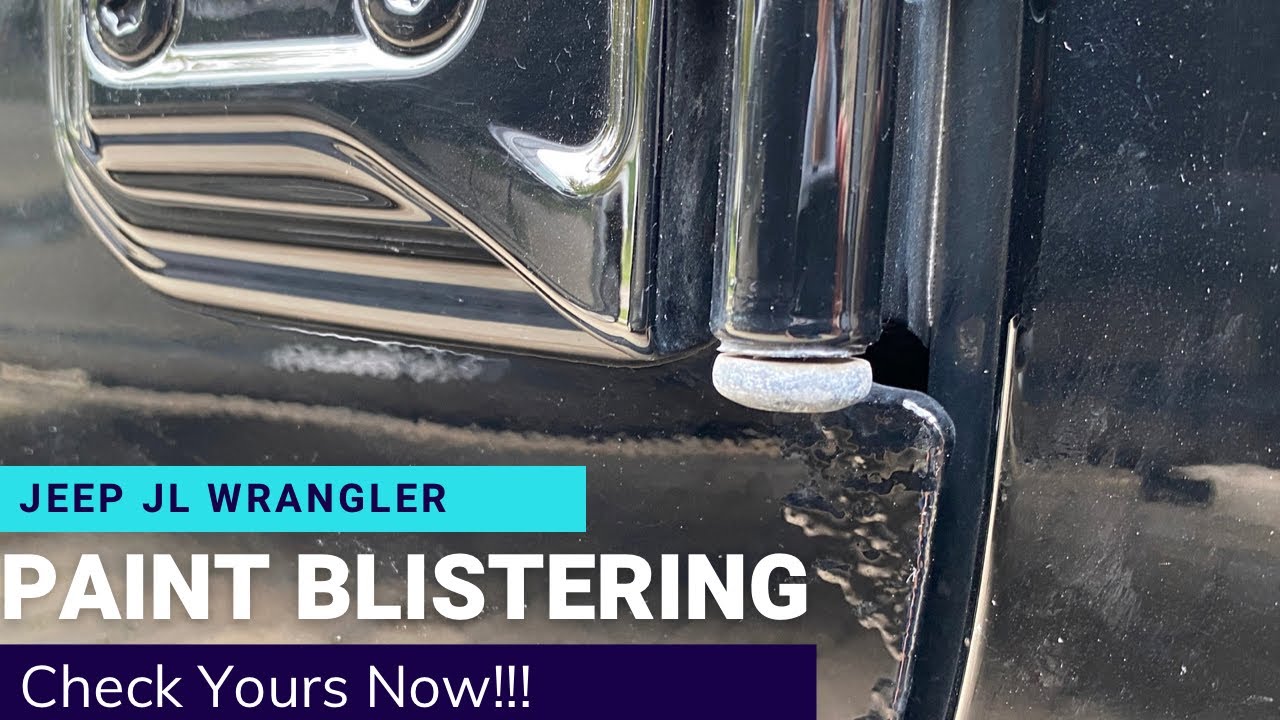 Jeep JL Wrangler Paint Blistering Issues - YouTube