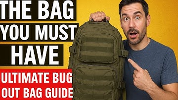 THE BAG YOU MUST HAVE - Ultimate Bug Out Bag Guide