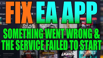FIX EA App Something Went Wrong And The Service Failed To Start